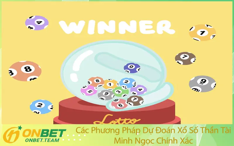 Các Phương Pháp Dự Đoán Xổ Số Thần Tài Minh Ngọc Chính Xác