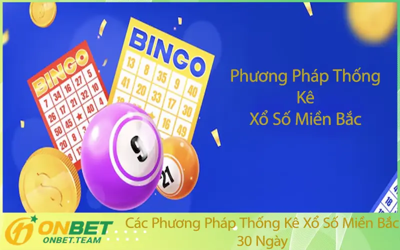 Các Phương Pháp Thống Kê Xổ Số Miền Bắc 30 Ngày