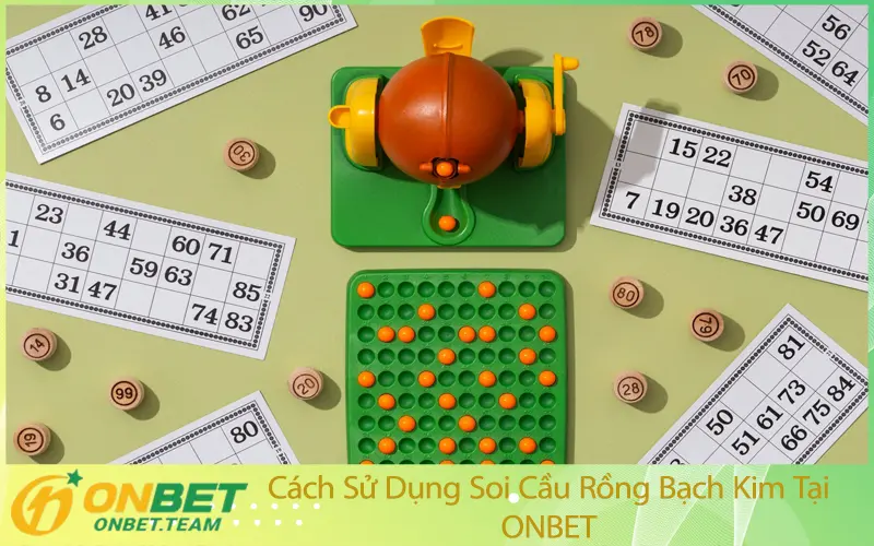 Cách Sử Dụng Soi Cầu Rồng Bạch Kim Tại ONBET