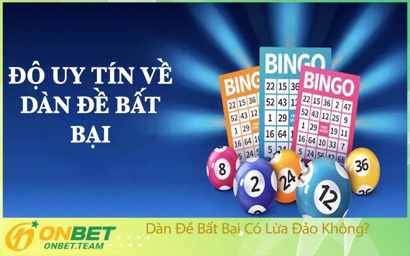 Dàn Đề Bất Bại Có Lừa Đảo Không?