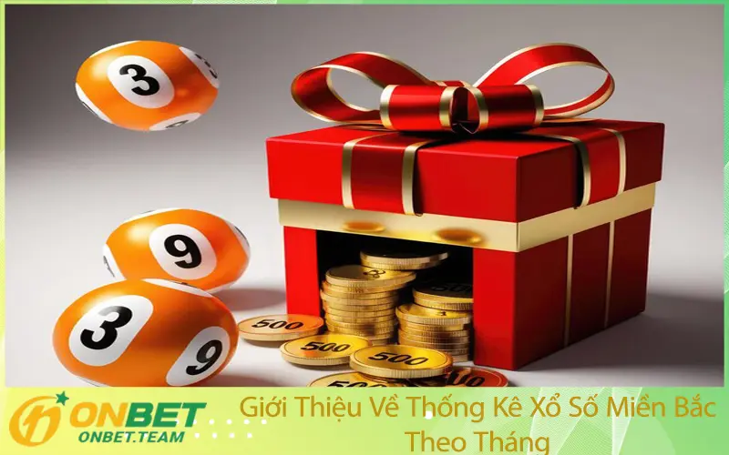 Giới Thiệu Về Thống Kê Xổ Số Miền Bắc Theo Tháng