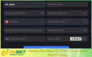 Hướng Dẫn Đăng Ký ONBET Dễ Dàng Và Nhanh Chóng