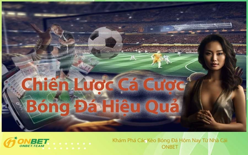 Khám Phá Các Kèo Bóng Đá Hôm Nay Từ Nhà Cái ONBET
