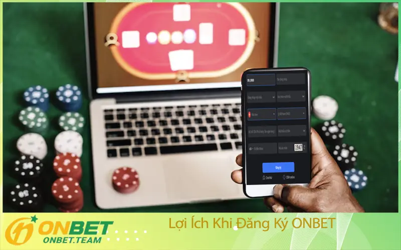 Lợi Ích Khi Đăng Ký ONBET