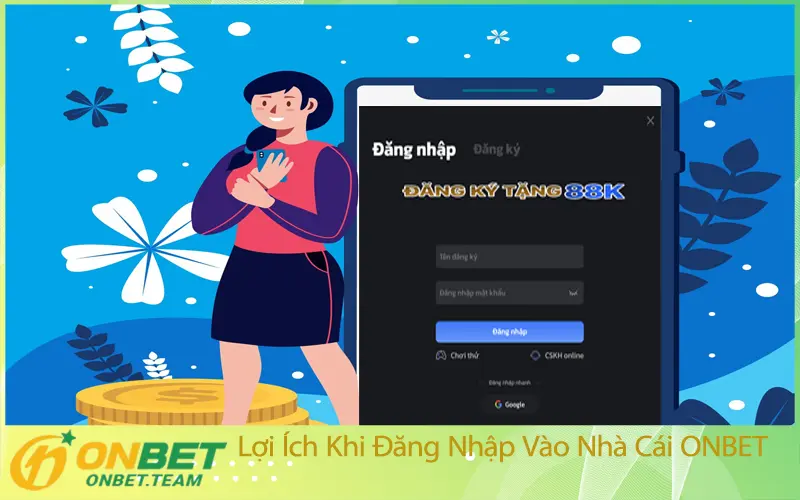 Lợi Ích Khi Đăng Nhập Vào Nhà Cái ONBET