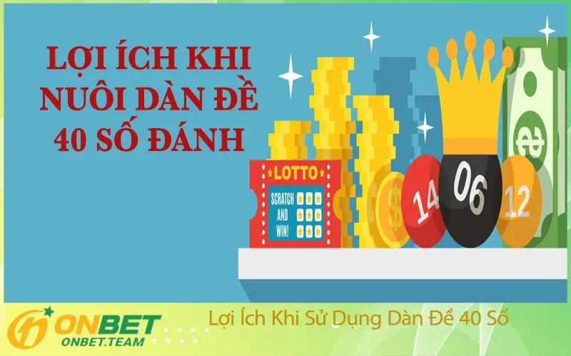 Lợi Ích Khi Sử Dụng Dàn Đề 40 Số