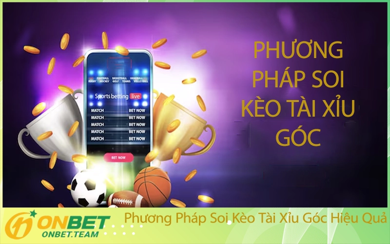 Phương Pháp Soi Kèo Tài Xỉu Góc Hiệu Quả