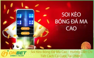 Soi Kèo Bóng Đá Ma Cao - Hướng Dẫn Chi Tiết Cách Cá Cược Tại ONBET
