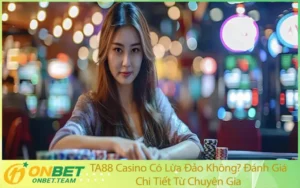 TA88 Casino Có Lừa Đảo Không? Đánh Giá Chi Tiết Từ Chuyên Gia