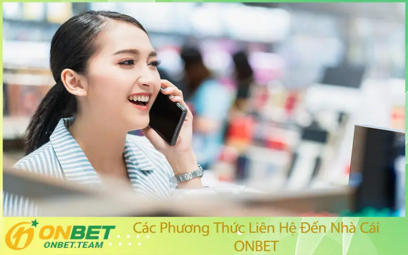 Các Phương Thức Liên Hệ Đến Nhà Cái ONBET