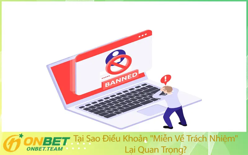 Tại Sao Điều Khoản "Miễn Về Trách Nhiệm" Lại Quan Trọng?