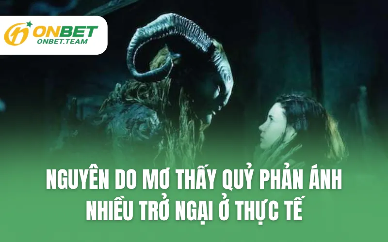 Nguyên do mơ thấy quỷ phản ánh nhiều trở ngại ở thực tế