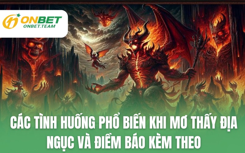 Các tình huống phổ biến khi mơ thấy địa ngục và điềm báo kèm theo